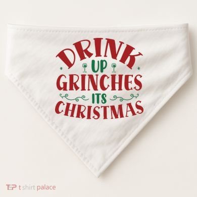 Drink Up Grinches Its Christmas USA-Made Doggie Bandana