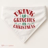 Drink Up Grinches Its Christmas USA-Made Doggie Bandana thumb 0