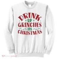 Drink Up Grinches Its Christmas Sweatshirt thumb 0