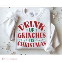 Drink Up Grinches Its Christmas Sweatshirt thumb 2