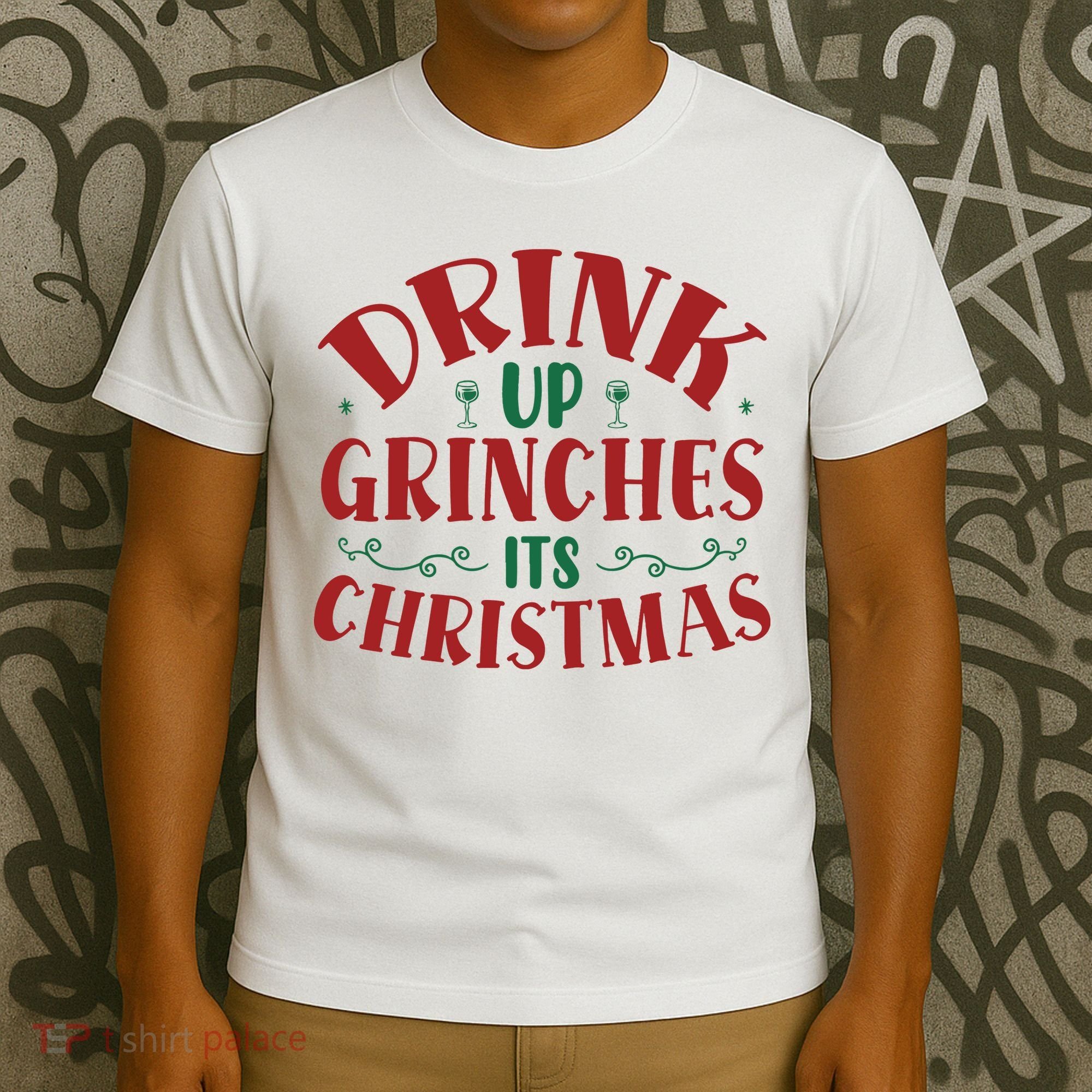 Drink Up Grinches Its Christmas T-Shirt