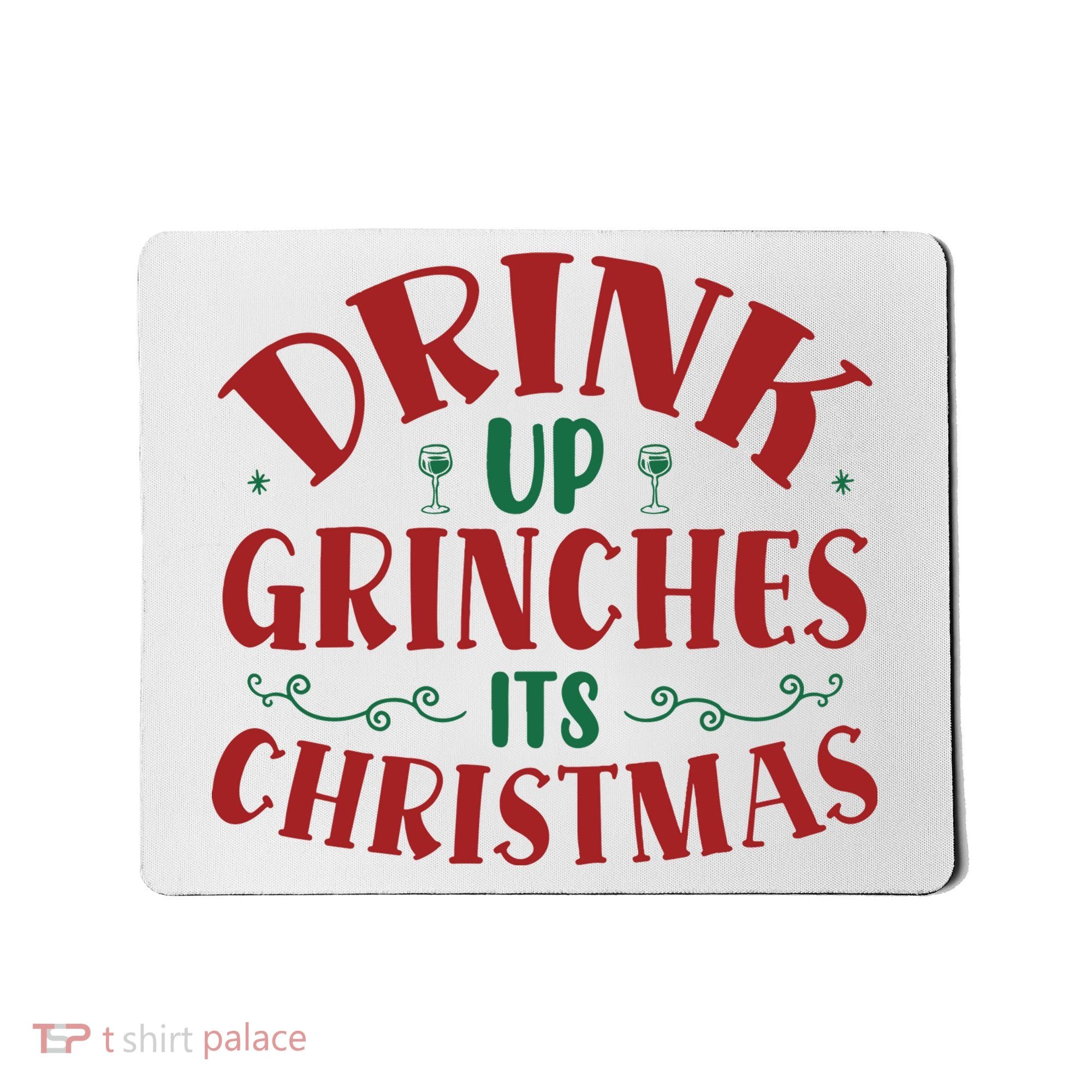 Drink Up Grinches Its Christmas Mousepad
