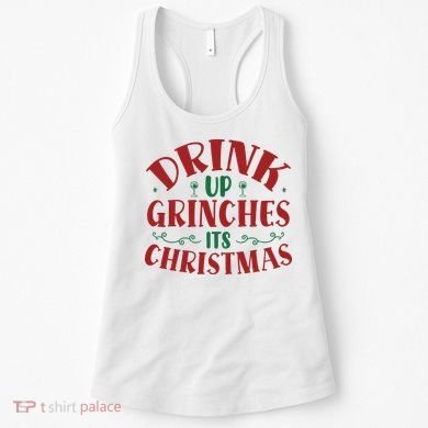 Drink Up Grinches Its Christmas Women's Tank Top
