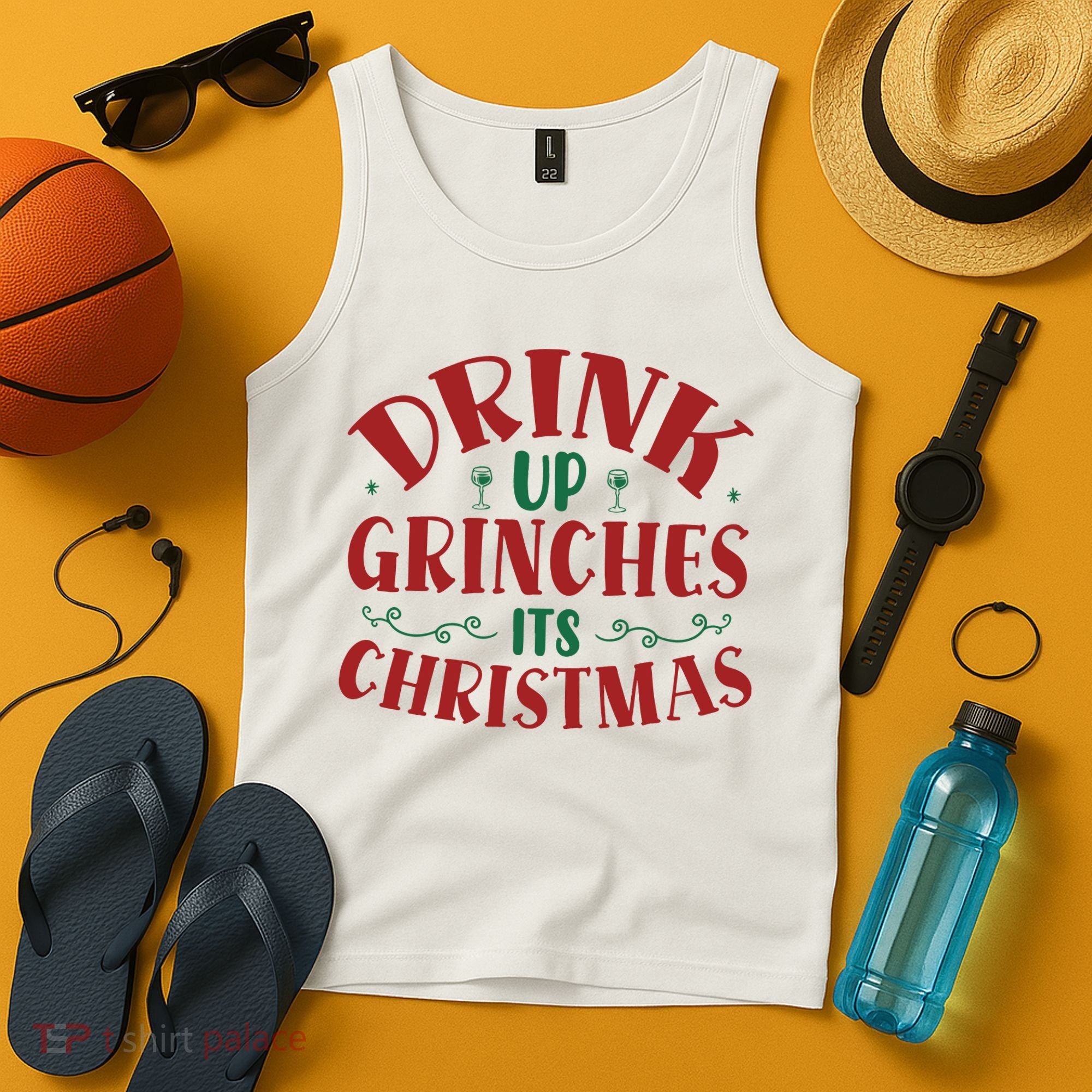 Drink Up Grinches Its Christmas Tank Top