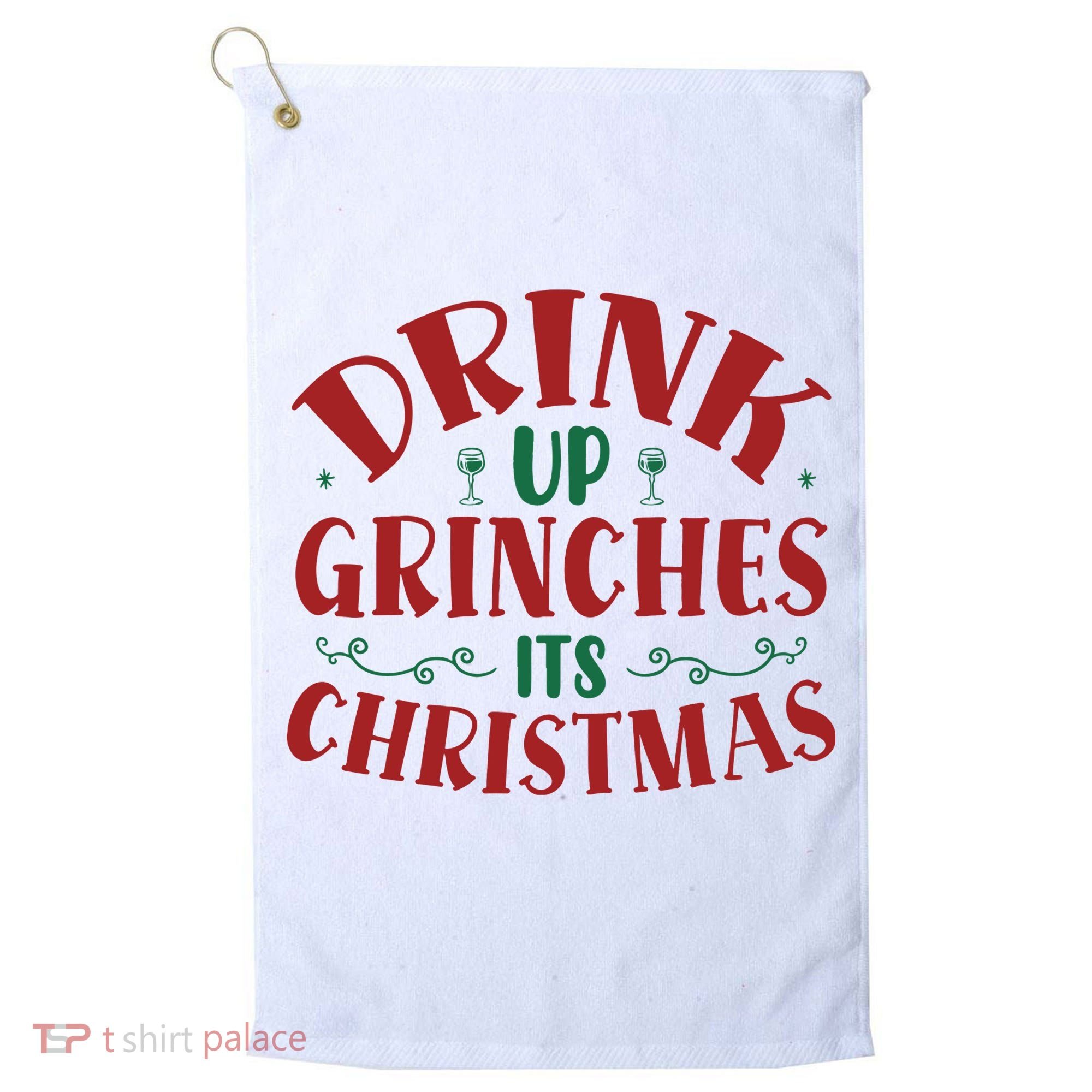 Drink Up Grinches Its Christmas Golf Towel