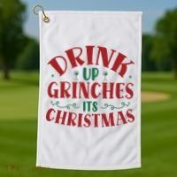 Drink Up Grinches Its Christmas Golf Towel thumb 1