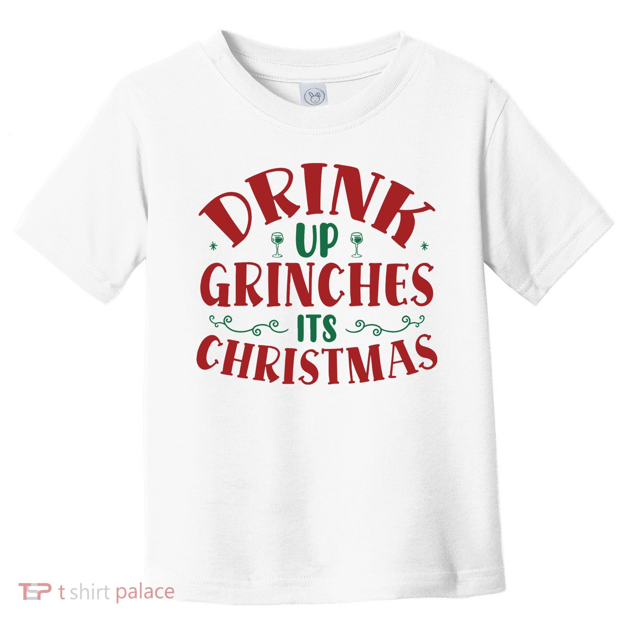 Drink Up Grinches Its Christmas Toddler T-Shirt
