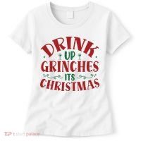 Drink Up Grinches Its Christmas Women's T-Shirt thumb 0