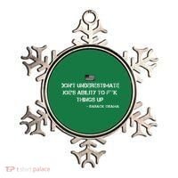 DonT Underestimate JoeS Ability To Fuck Things Up Obama Ornament thumb 0