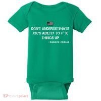 DonT Underestimate JoeS Ability To Fuck Things Up Obama Baby Bodysuit thumb 0