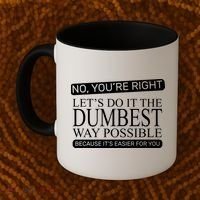 Dumbest Way Possible Coffee Mug thumb 2