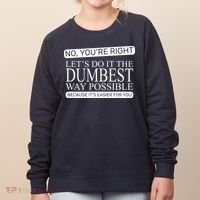 Dumbest Way Possible Women's Sweatshirt thumb 0