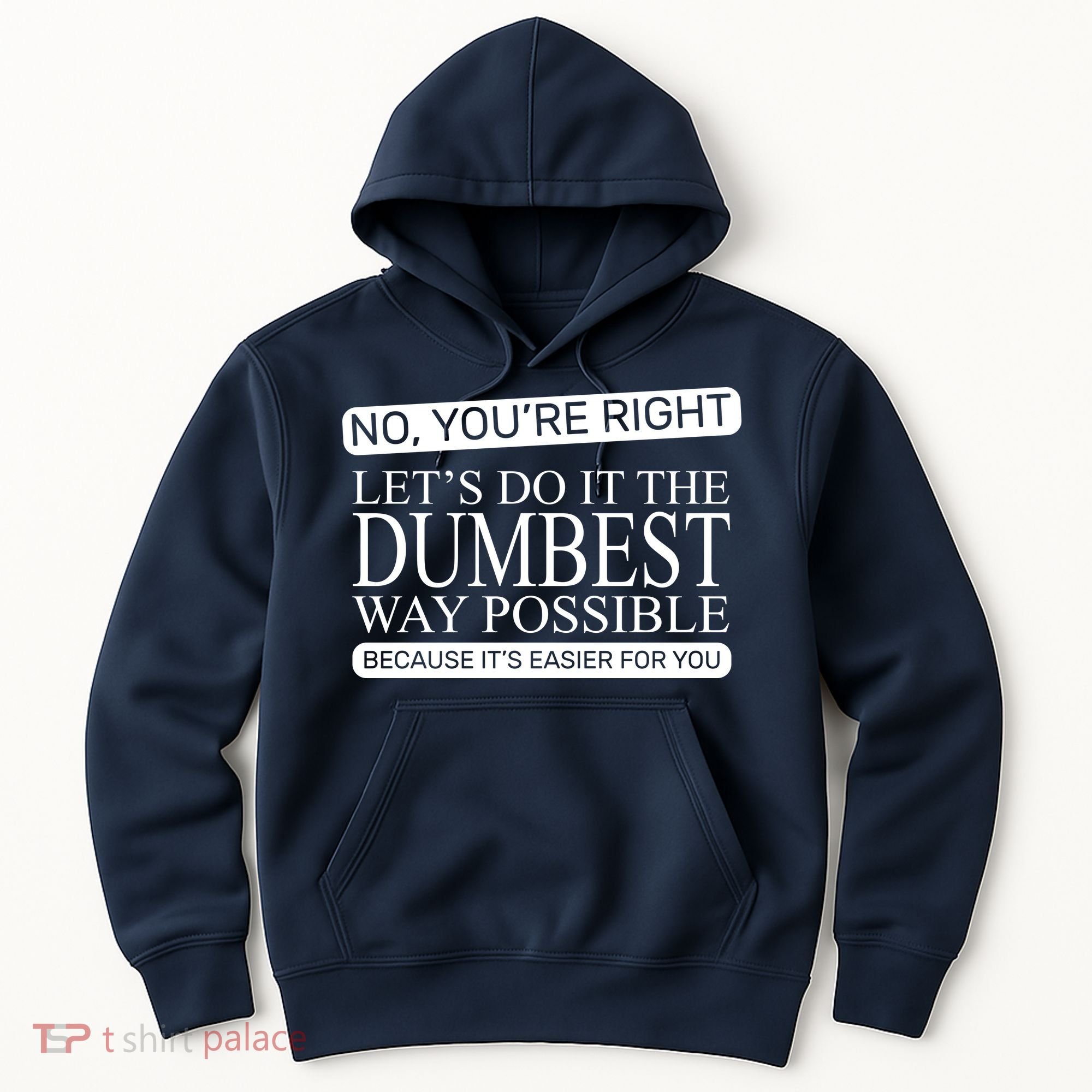 Dumbest Way Possible Hoodie