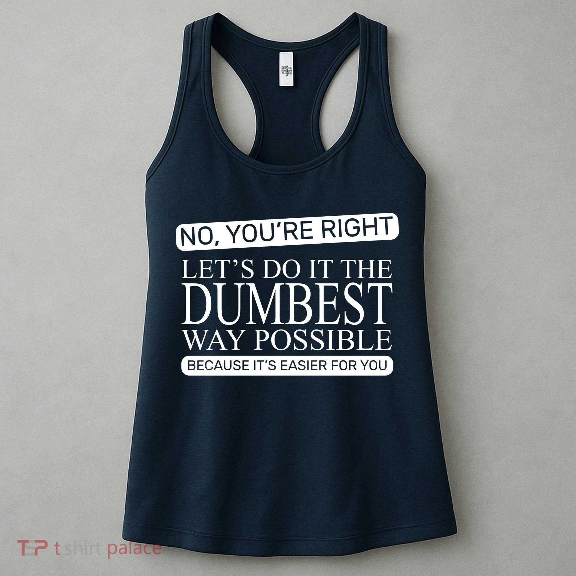 Dumbest Way Possible Women's Tank Top