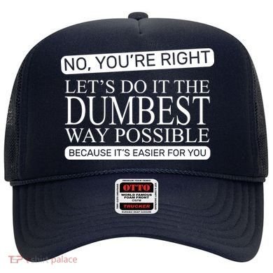 Dumbest Way Possible Hat