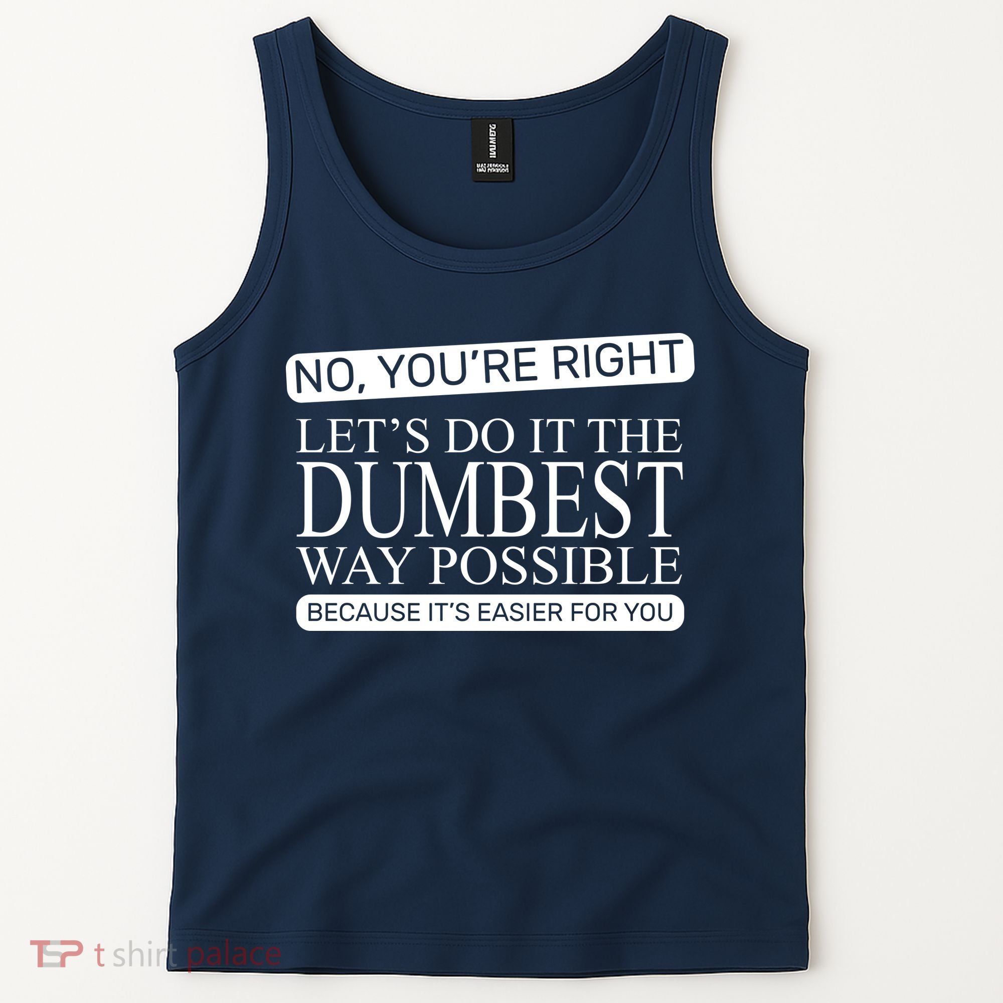 Dumbest Way Possible Tank Top