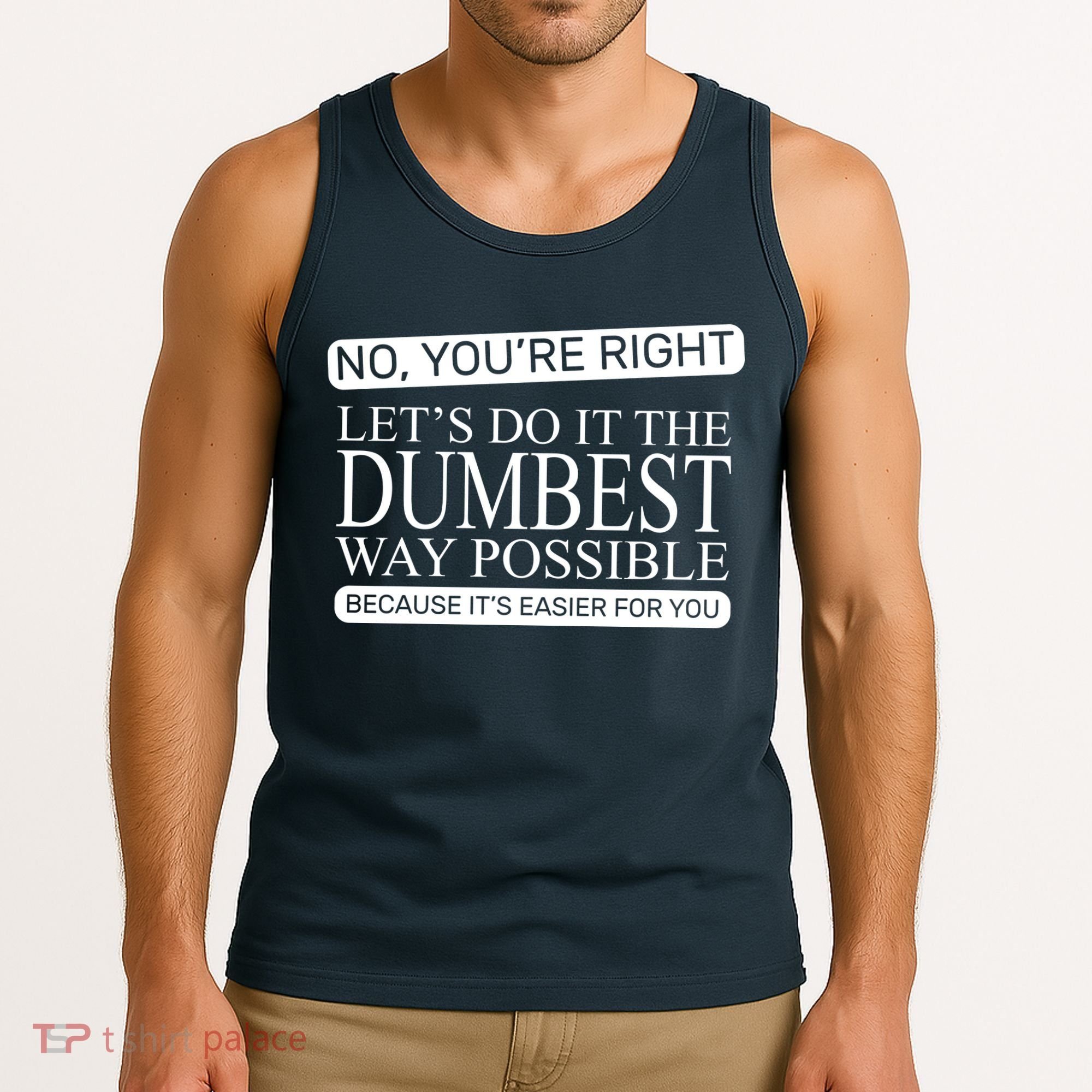 Dumbest Way Possible Tank Top