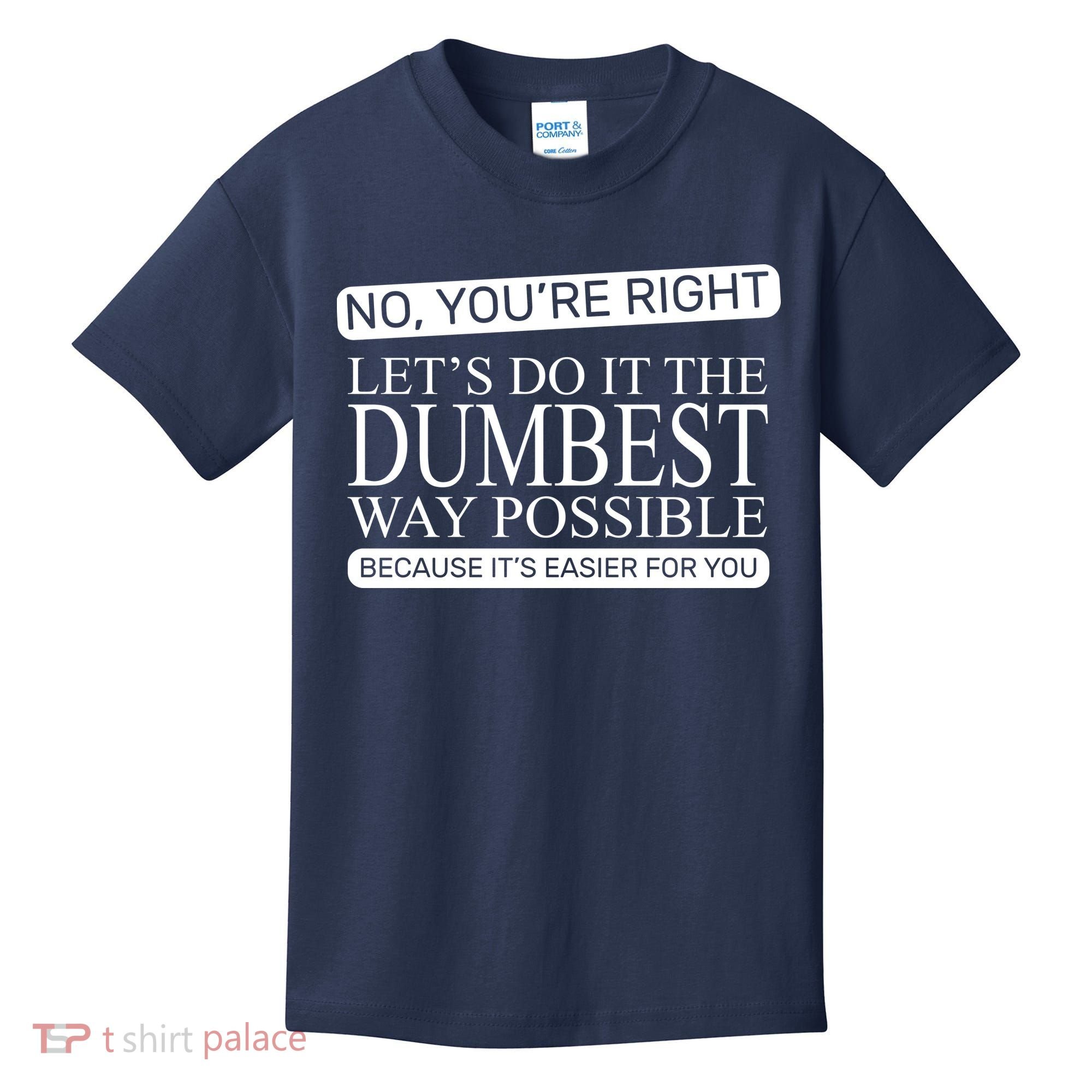 Dumbest Way Possible Kids T-Shirt