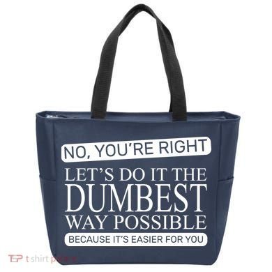 Dumbest Way Possible Tote Bag