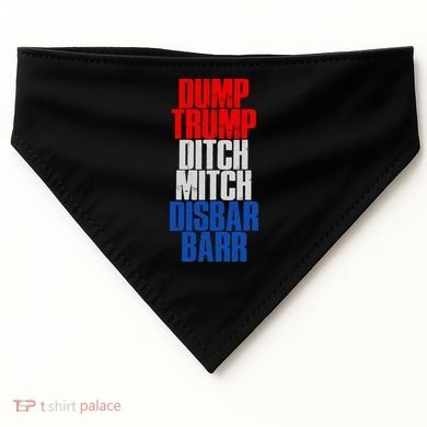 Dump Trump Ditch Mitch Disbar Barr USA-Made Doggie Bandana