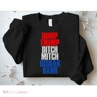 Dump Trump Ditch Mitch Disbar Barr Sweatshirt thumb 2