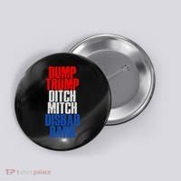 Dump Trump Ditch Mitch Disbar Barr Button thumb 0