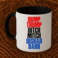 Dump Trump Ditch Mitch Disbar Barr Coffee Mug thumb 2