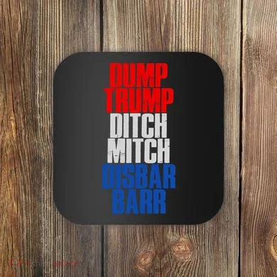 Dump Trump Ditch Mitch Disbar Barr Coaster