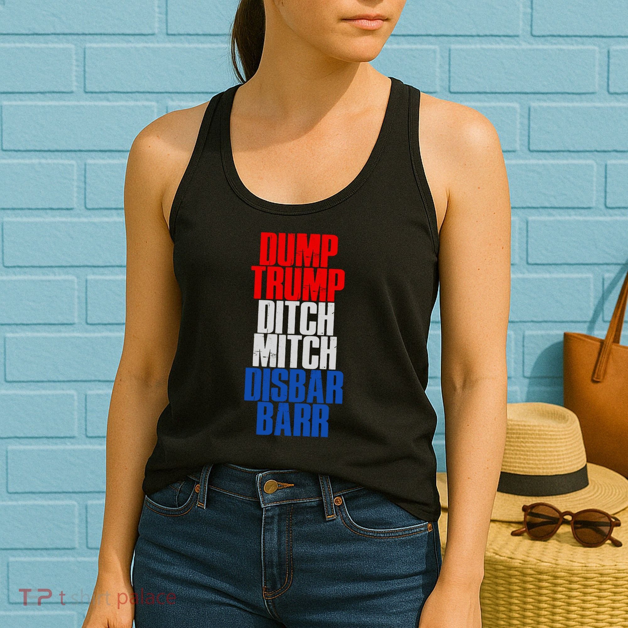 Dump Trump Ditch Mitch Disbar Barr Women's Tank Top