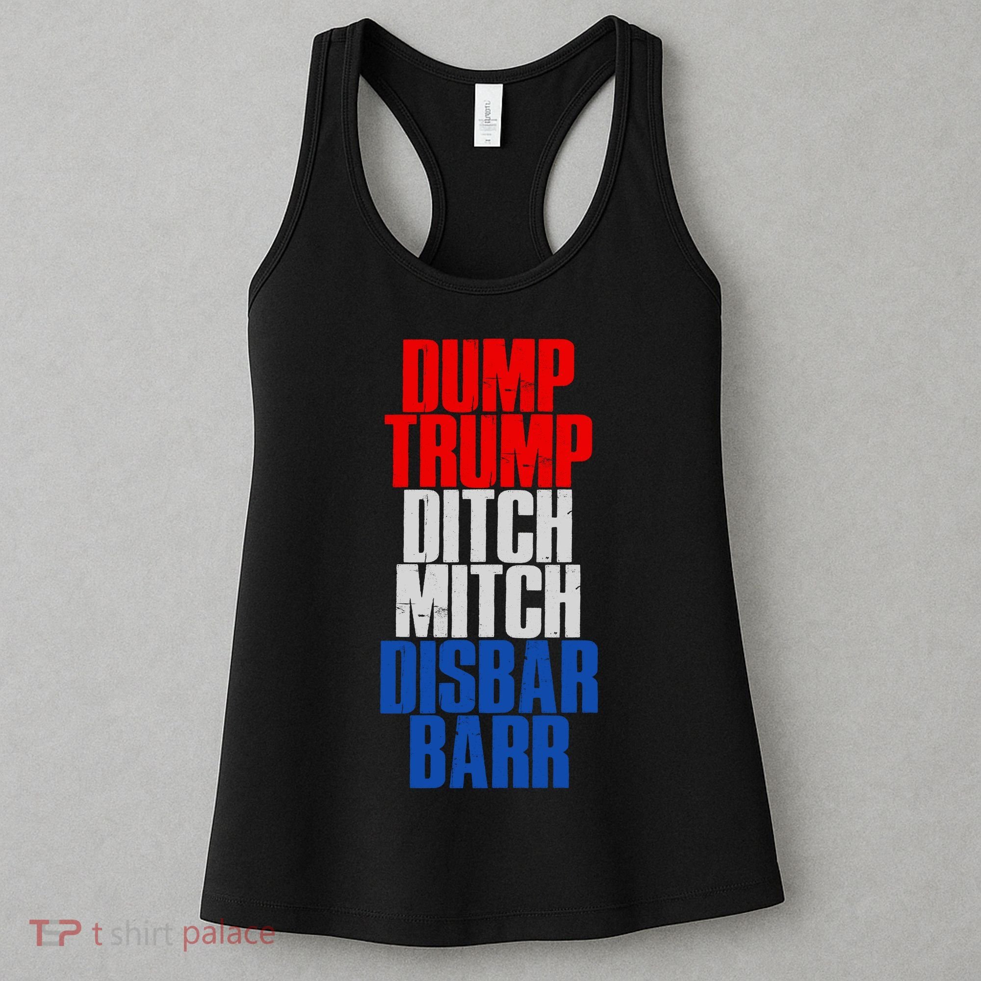 Dump Trump Ditch Mitch Disbar Barr Women's Tank Top