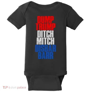 Dump Trump Ditch Mitch Disbar Barr Baby Bodysuit