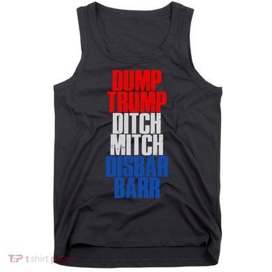 Dump Trump Ditch Mitch Disbar Barr Tank Top