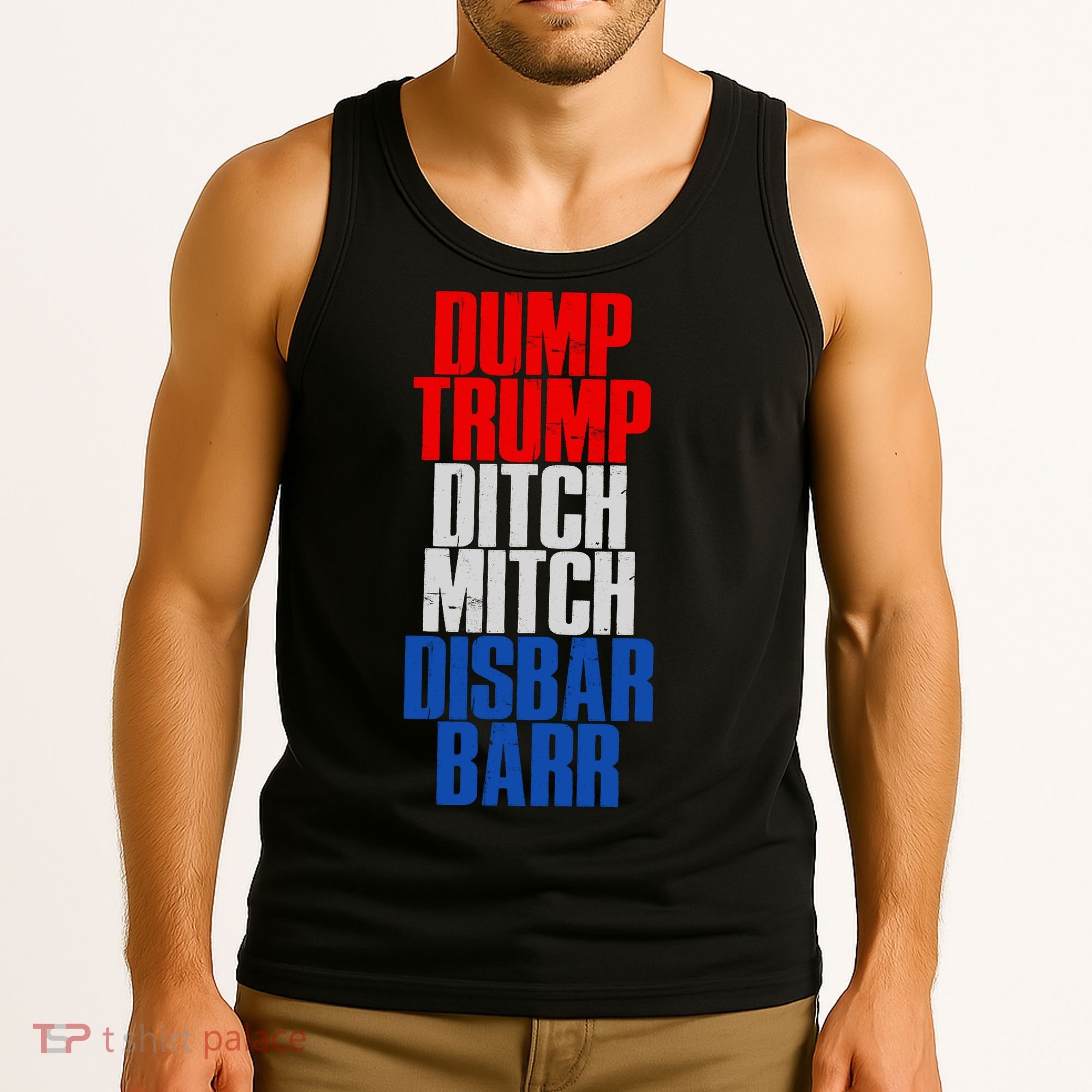 Dump Trump Ditch Mitch Disbar Barr Tank Top