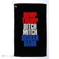 Dump Trump Ditch Mitch Disbar Barr Golf Towel thumb 0