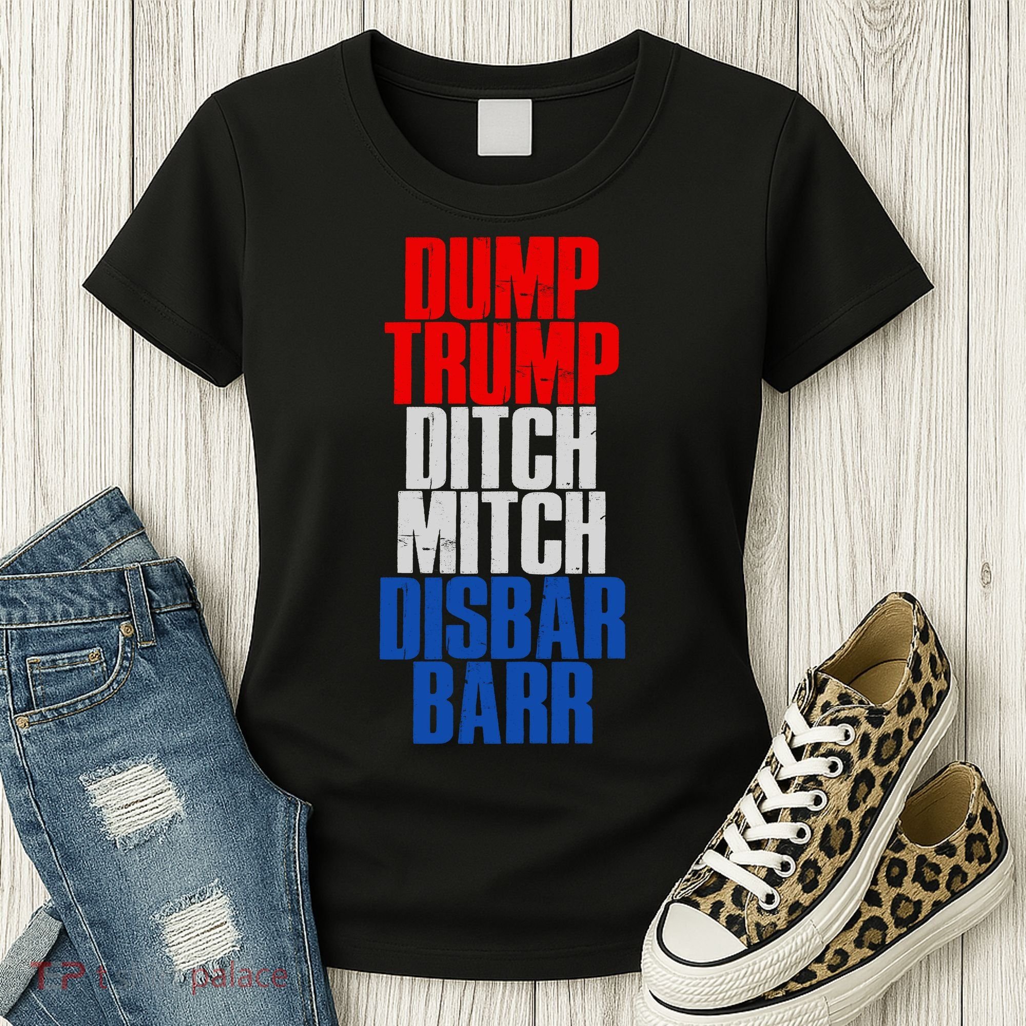 Dump Trump Ditch Mitch Disbar Barr Women's T-Shirt