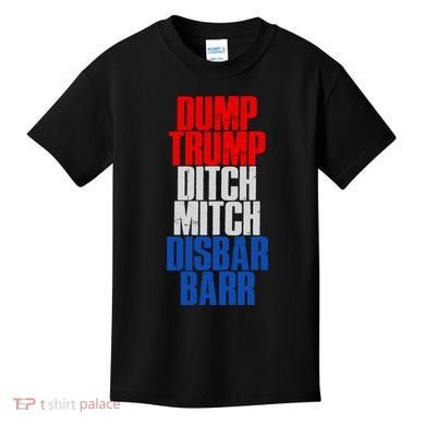 Dump Trump Ditch Mitch Disbar Barr Kids T-Shirt