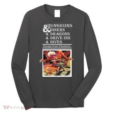 Dungeons & Diners & Dragons & Drive-Ins & Dives Long Sleeve Shirt