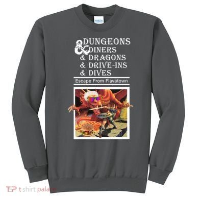 Dungeons & Diners & Dragons & Drive-Ins & Dives Sweatshirt