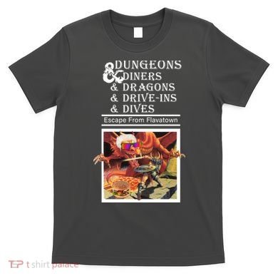 Dungeons & Diners & Dragons & Drive-Ins & Dives T-Shirt