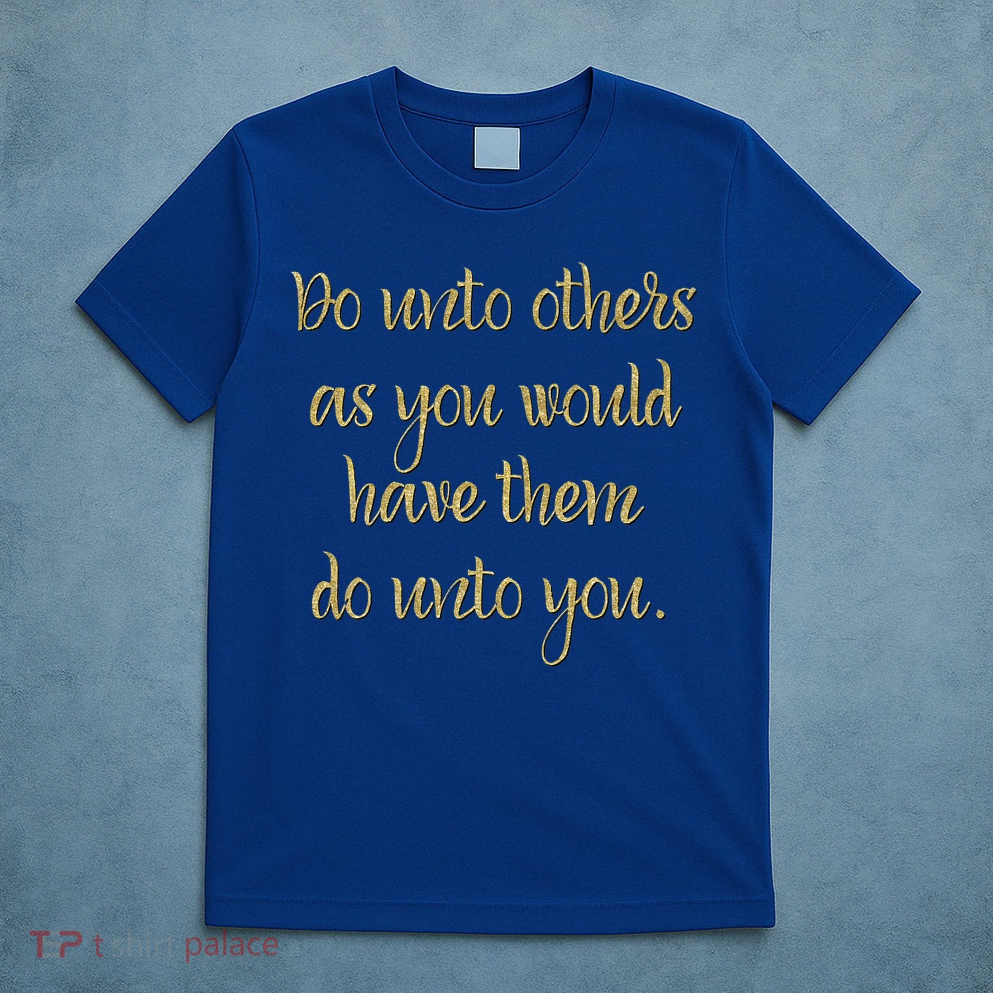 Do Unto Others Golden Rule Bible Quote Cool Gift T-Shirt