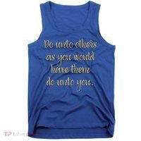 Do Unto Others Golden Rule Bible Quote Cool Gift Tank Top thumb 0