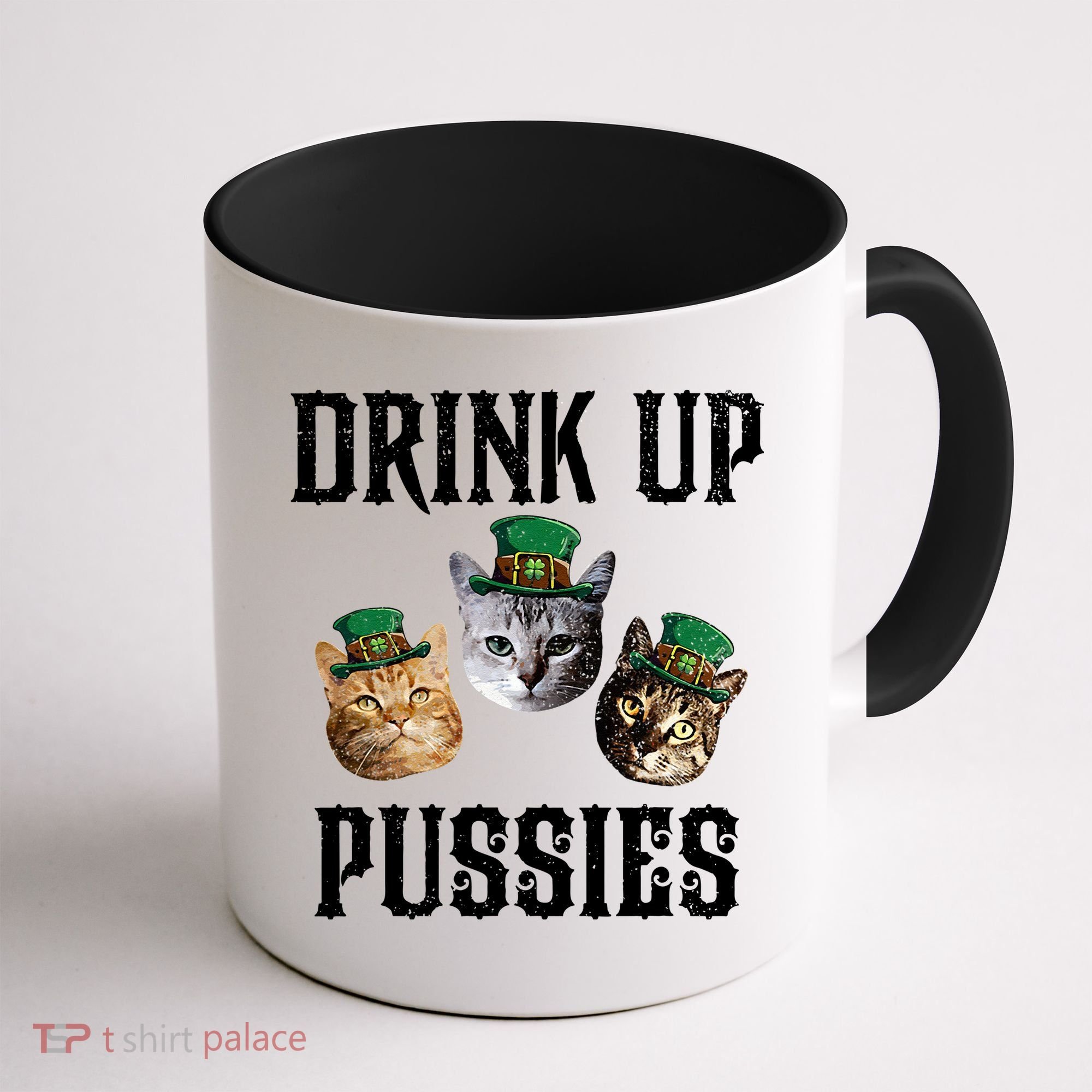 Drink Up Pussies Funny Cat Drinking St Patricks Day Coffee Mug