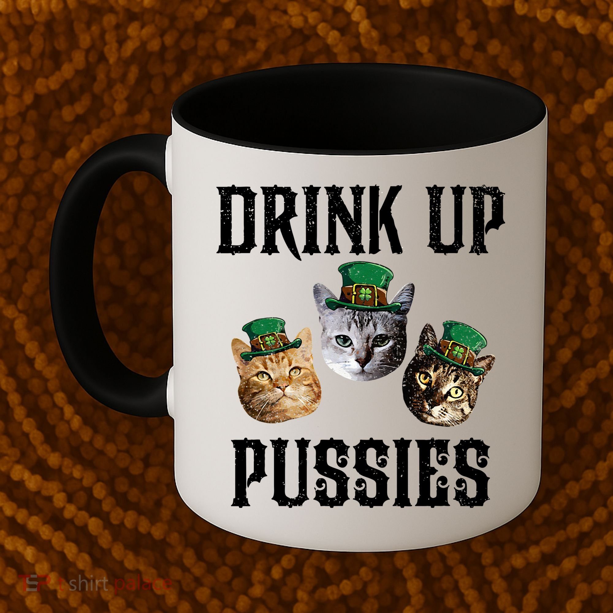 Drink Up Pussies Funny Cat Drinking St Patricks Day Coffee Mug