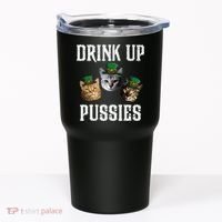 Drink Up Pussies Funny Cat Drinking St Patricks Day Tumbler thumb 0