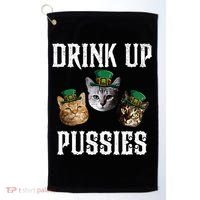 Drink Up Pussies Funny Cat Drinking St Patricks Day Golf Towel thumb 0
