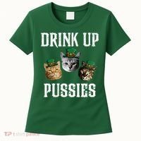 Drink Up Pussies Funny Cat Drinking St Patricks Day Women's T-Shirt thumb 0