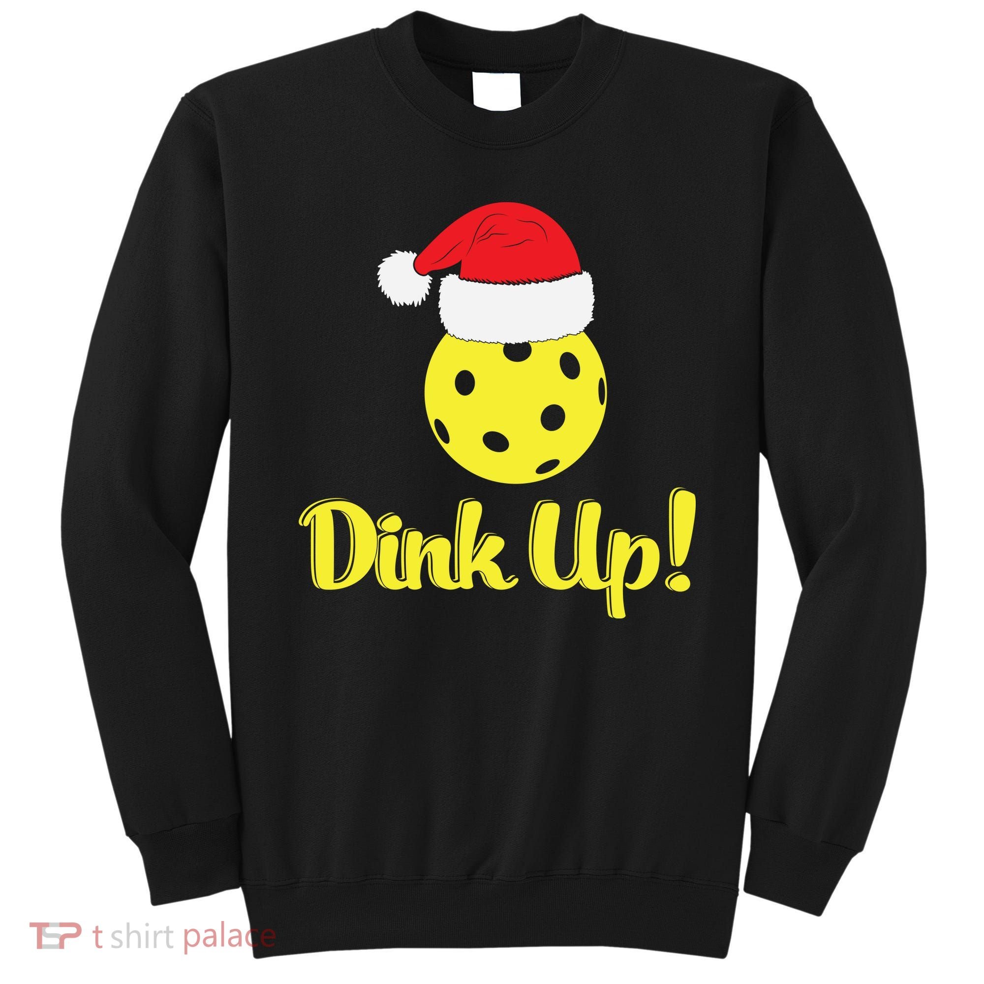 Dink Up Pickleball Christmas Santa Hat Sweatshirt
