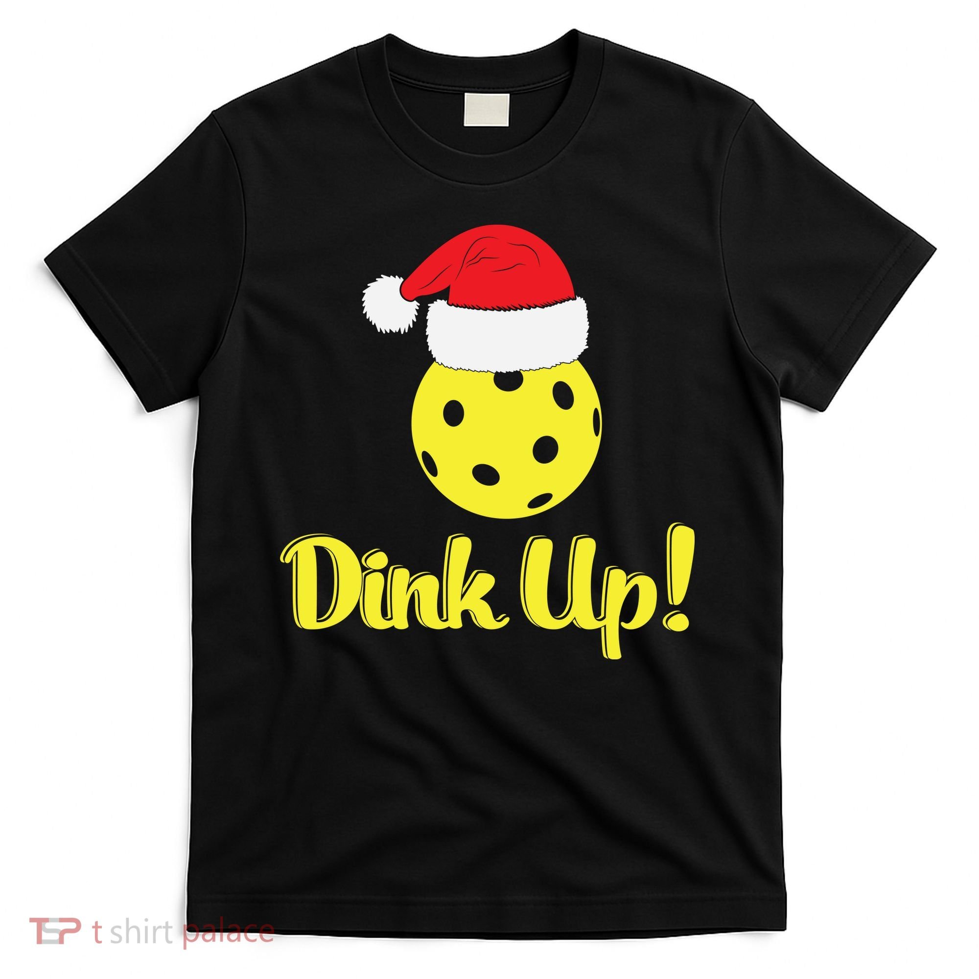 Dink Up Pickleball Christmas Santa Hat T-Shirt