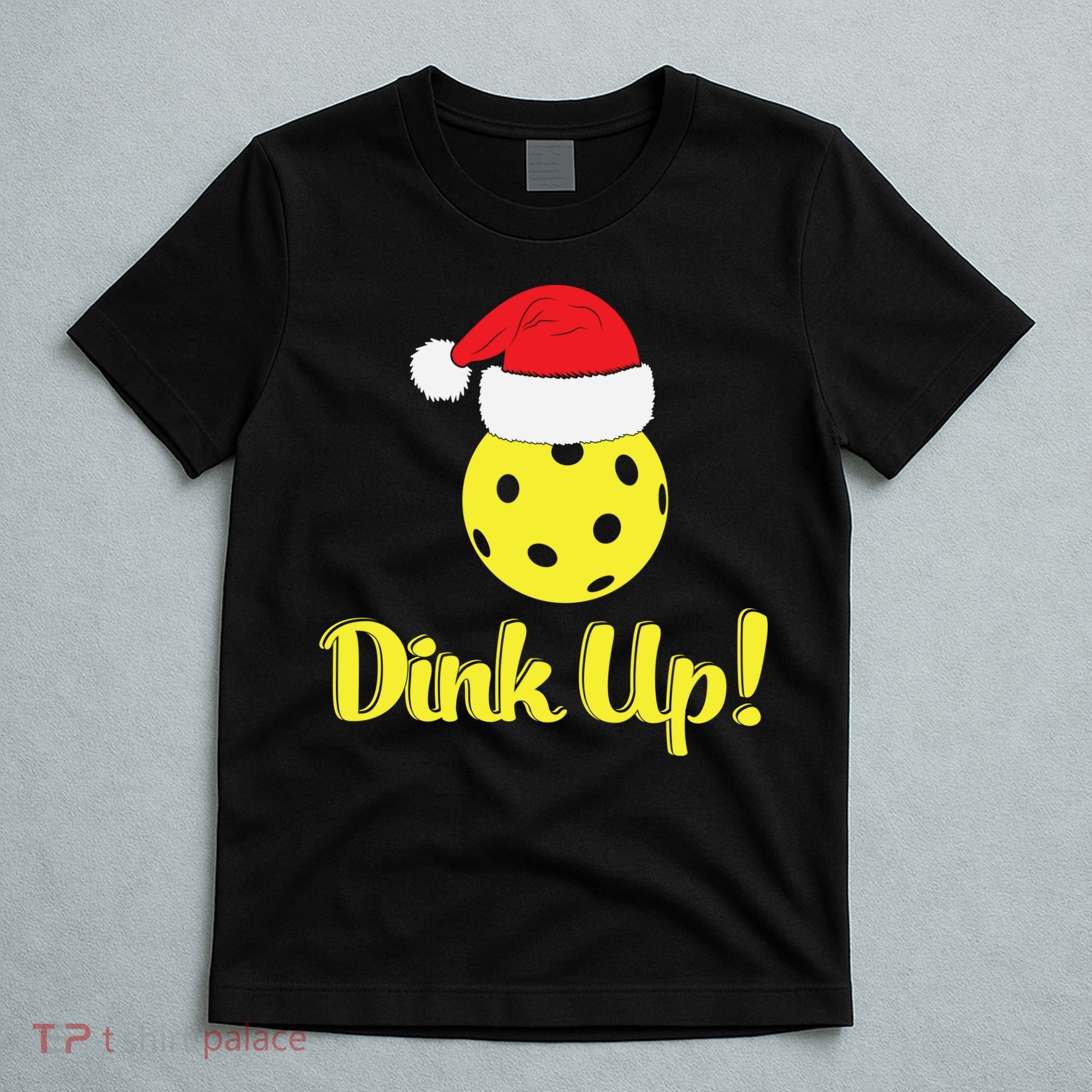 Dink Up Pickleball Christmas Santa Hat T-Shirt
