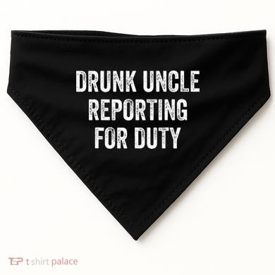 Drunk Uncle Reporting For Duty USA-Made Doggie Bandana